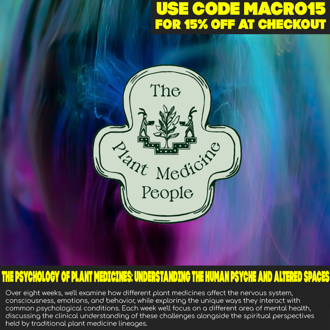 The Psychology of Plant Medicines: Understanding the Human Psyche and Altered Spaces
