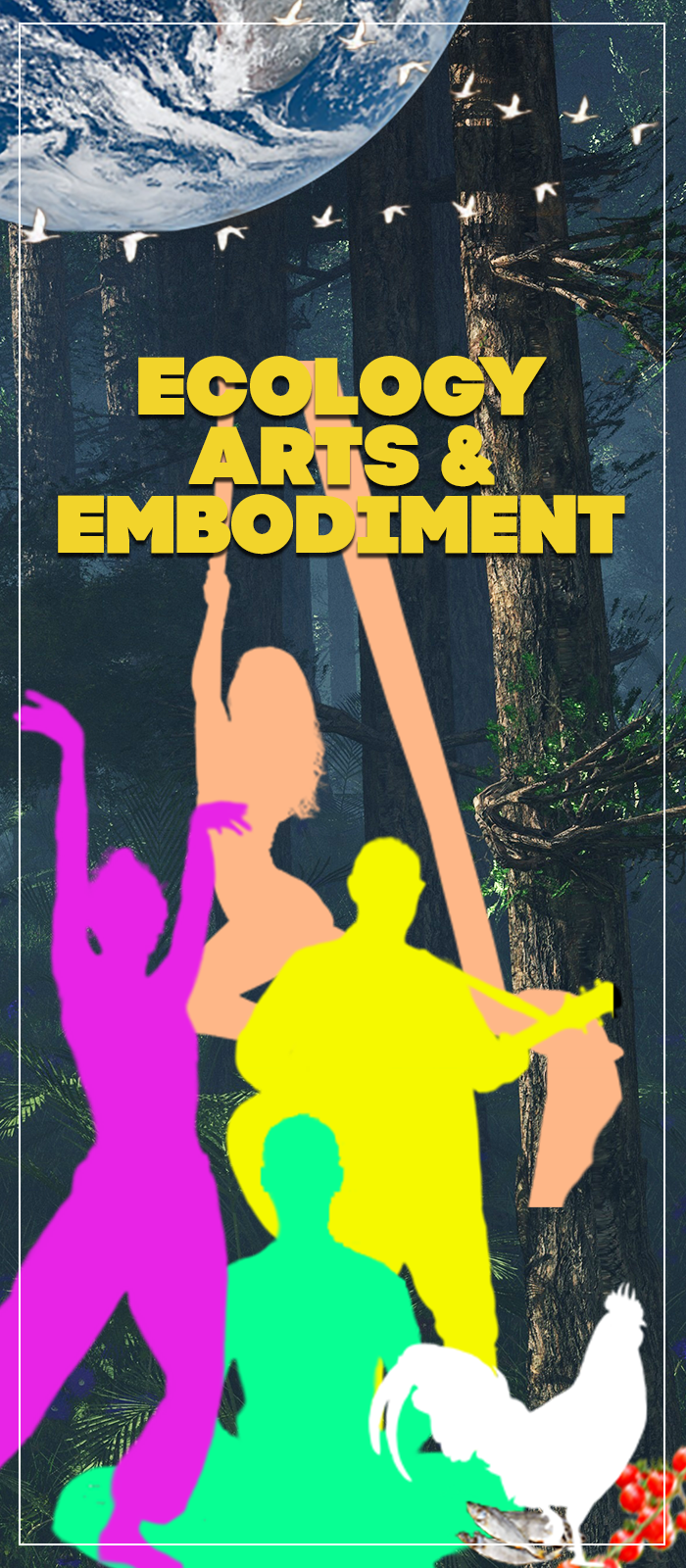 Ecology, Arts & Embodiment